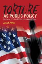 Torture As Public Policy af James P. Pfiffner