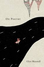 On Poetry af Glyn Maxwell