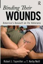 Binding Their Wounds af Robert J. Topmiller