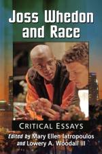 Joss Whedon and Race af Lowery A. Woodall III