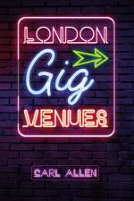 London Gig Venues af Carl Allen
