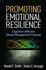 Promoting Emotional Resilience af Ronald E. (University of Washington Smith
