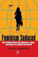 Feminism Seduced af Hester Eisenstein