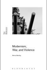 Modernism, War, and Violence af Dr Marina (Associate Professor and Tutorial Fellow MacKay