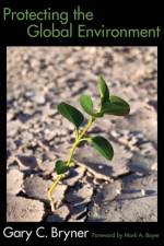 Protecting the Global Environment af Gary C Bryner