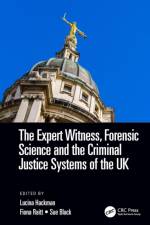 The Expert Witness, Forensic Science, and the Criminal Justice Systems of the UK af Sue Black