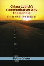 Chiara Lubich's Way to Holiness af Paloma Cabetas