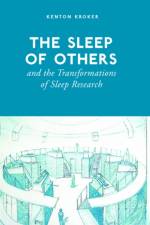 The Sleep of Others and the Transformation of Sleep Research af Kenton Kroker