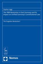 The 1989 Revolution in East Germany and its impact on Unified Germany’s Constitutional Law af Stephan Jaggi