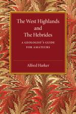 The West Highlands and the Hebrides af Alfred Harker