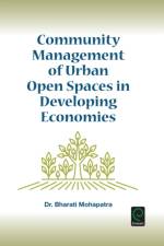 Community Management of Urban Open Spaces in Developing Economies af Bharati (School of Planning and Architecture Mohapatra
