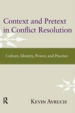 Context and Pretext in Conflict Resolution af Kevin Avruch