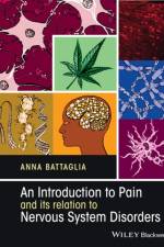 An Introduction to Pain and its relation to Nervous System Disorders af AA Battaglia