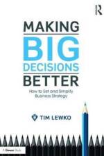 Making Big Decisions Better af Tim Lewko
