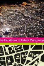 The Handbook of Urban Morphology af Karl (Roger Evans Associates Ltd Kropf