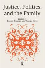 Justice, Politics, and the Family af Daniel Engster