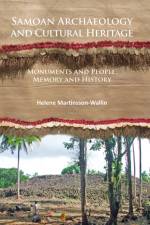 Samoan Archaeology and Cultural Heritage af Helene Martinsson-Wallin