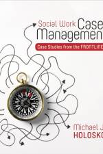 Social Work Case Management af Michael Holosko