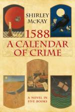 1588: A Calendar of Crime af Shirley Mckay