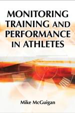 Monitoring Training and Performance in Athletes af Mike McGuigan