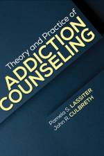 Theory and Practice of Addiction Counseling