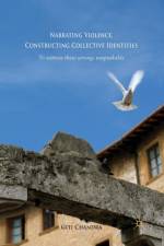 Narrating Violence, Constructing Collective Identities af G. Chandra
