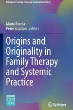 Origins and Originality in Family Therapy and Systemic Practice