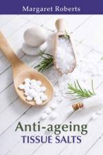 Anti-ageing Tissue Salts af Margaret Roberts