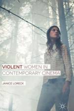 Violent Women in Contemporary Cinema af Janice Loreck
