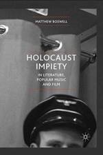 Holocaust Impiety in Literature, Popular Music and Film af Matthew Boswell