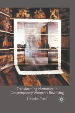 Transforming Memories in Contemporary Women's Rewriting af L. Plate