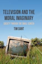 Television and the Moral Imaginary af T. Dant