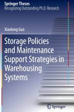 Storage Policies and Maintenance Support Strategies in Warehousing Systems af Xiaolong Guo