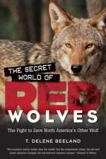 The Secret World of Red Wolves af T. DeLene Beeland