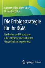 Die Erfolgsstrategie Fur Ihr Bgm af Babette Halbe-Haenschke