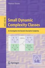 Small Dynamic Complexity Classes af Thomas Zeume