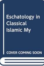 ESCHATOLOGY IN CLASSICAL ISLAMIC MY af EBSTEIN MICHAEL