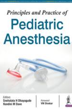 Principles and Practice of Pediatric Anesthesia af H Snehalata Dhayagude