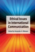 Ethical Issues in International Communication af Alexander G. Nikolaev