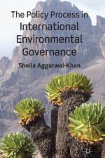 The Policy Process in International Environmental Governance af S. Aggarwal-Khan