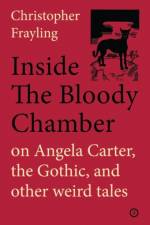 Inside the Bloody Chamber af Christopher Frayling