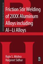 Friction Stir Welding of 2XXX Aluminum Alloys including Al-Li Alloys af Rajiv S. (Department of Materials Science and Engineering Mishra
