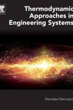 Thermodynamic Approaches in Engineering Systems af Stanislaw (Professor of Chemical Engineering Sieniutycz