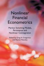 Nonlinear Financial Econometrics: Markov Switching Models, Persistence and Nonlinear Cointegration af Greg N. Gregoriou