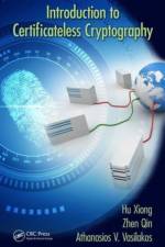 Introduction to Certificateless Cryptography af Hu Xiong