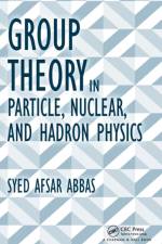 Group Theory in Particle, Nuclear, and Hadron Physics af Syed (JMI University Afsar Abbas