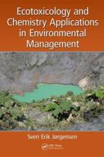 Ecotoxicology and Chemistry Applications in Environmental Management af Sven Erik Jorgensen