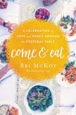 Come and Eat af Bri McKoy