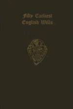 The Fifty Earliest English Wills 1387-1439