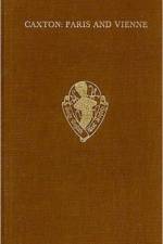 Paris and Vienne translated from the French and printed by William Caxton